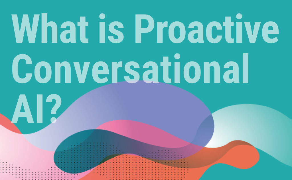What Is Proactive Conversational AI